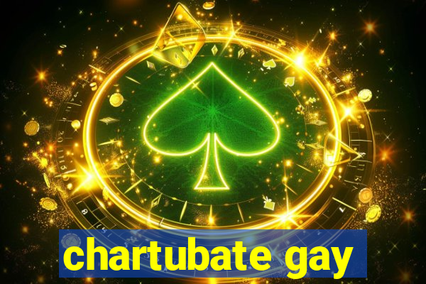 chartubate gay